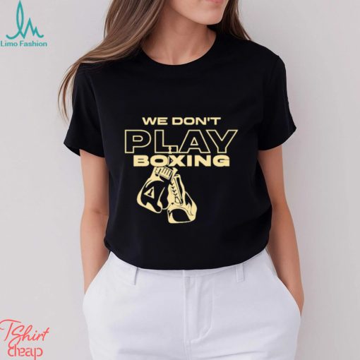 Official Title Boxing We Don’t Play Shirt