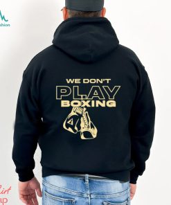 Official Title Boxing We Don’t Play Shirt