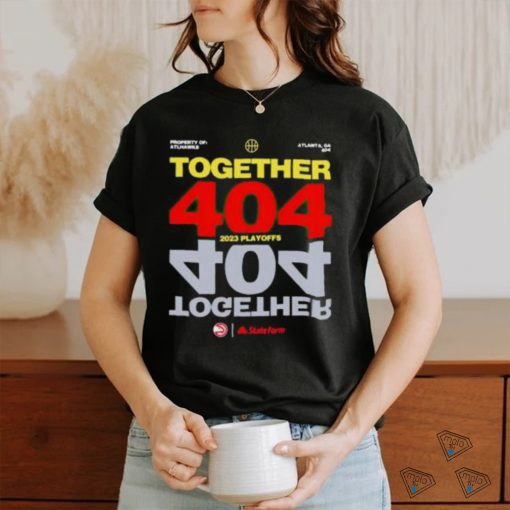 Official Together 404 2023 Atlanta Hawks NBA Playoffs shirt