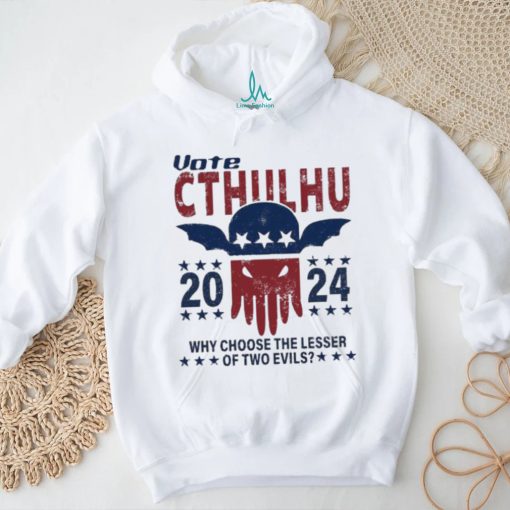 Official Vote Cthulhu 2024 why choose the lesser of two Evils shirt