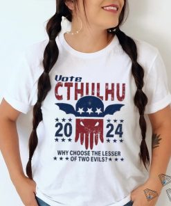 Official Vote Cthulhu 2024 why choose the lesser of two Evils shirt