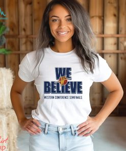 Official Warriors We Believe Western Conference Semifinals Shirt