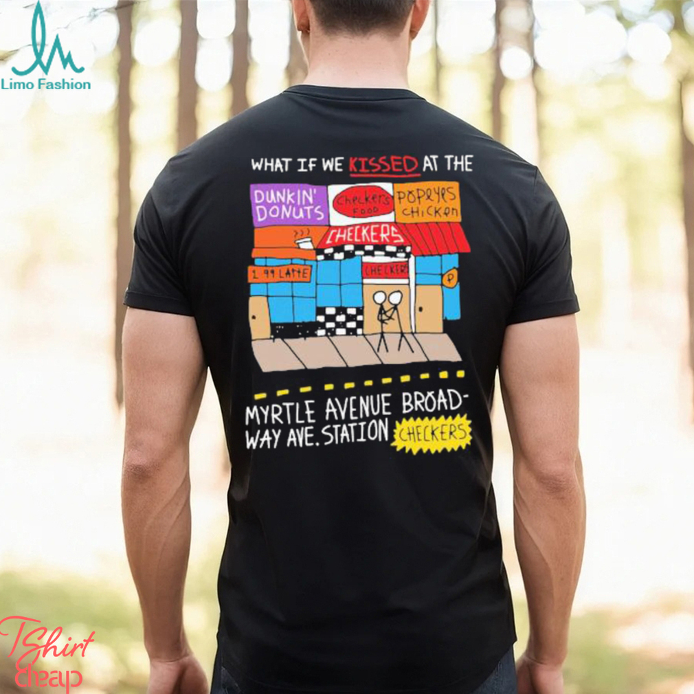 Official What If We Kissed At The Myrtle Avenue Broadway Ave Station Checkers shirt