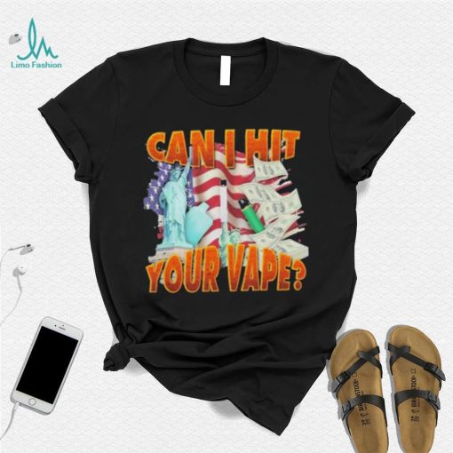 Official can I Hit Your Vape America Flag Shirt