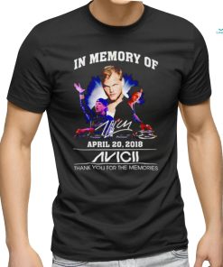 Official in memory of april 20 2018 Avicii thank you for the memories shirt