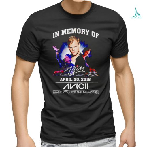 Official in memory of april 20 2018 Avicii thank you for the memories shirt