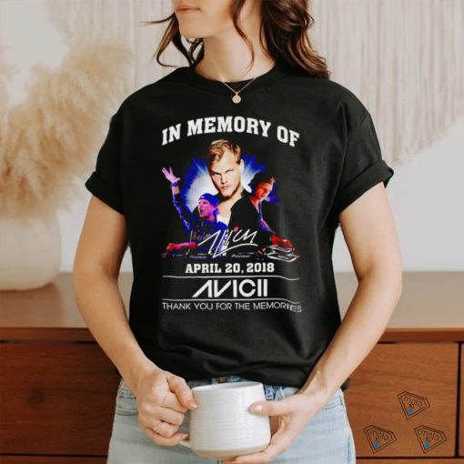 Official in memory of april 20 2018 Avicii thank you for the memories shirt