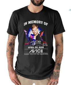 Official in memory of april 20 2018 Avicii thank you for the memories shirt