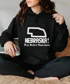 Official nebraska Way Better Than Iowa Shirt