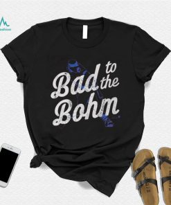 Official philadelphia Phillies Alec Bohm bad to the bohm Shirt