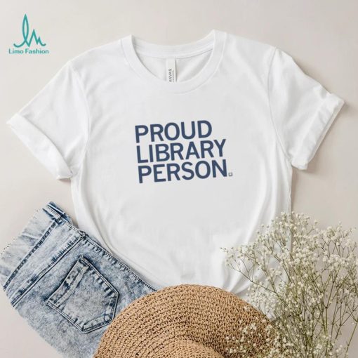 Official proud Library Person 2023 Shirt