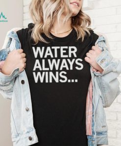 Official water always wins 2023 shirt