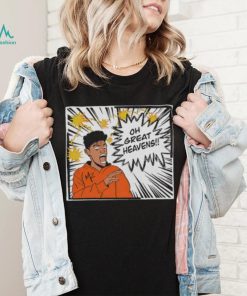 Oh Great Heavens shirt