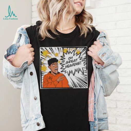 Oh Great Heavens shirt