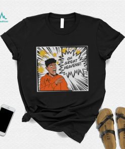 Oh Great Heavens shirt