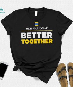 Old National Better Together 2023 Shirt