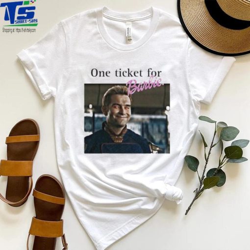 One Tickets For Barbie Please Shirt