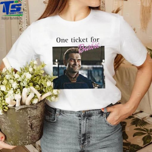 One Tickets For Barbie Please Shirt