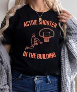 Onerealcactus10 Active Shooter In The Building Shirt