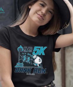 Original Svb Silicon 5K Valley First Annual Bank Run 2023 shirt