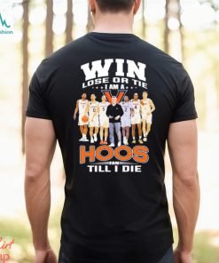 Original Win lose or Tie I Am a Hoos Fan till I die 2023 shirt