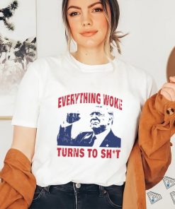 Original everything woke turns to shit shirt