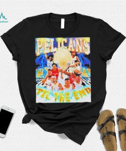 Orleans pelicans ’til the end shirt