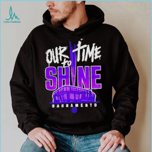 Our Time To Shine Sacramento Kings Basketball Shirt