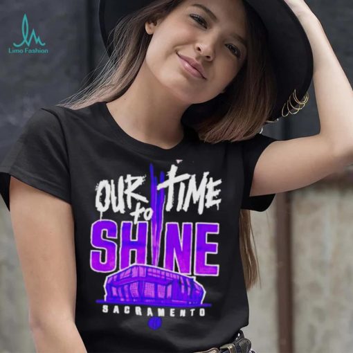 Our Time To Shine Sacramento Kings Basketball Shirt