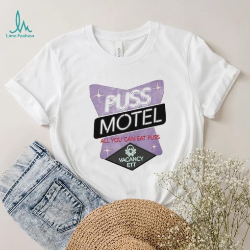 Pass that puss puss motel shirt