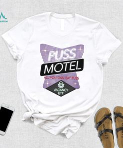 Pass that puss puss motel shirt