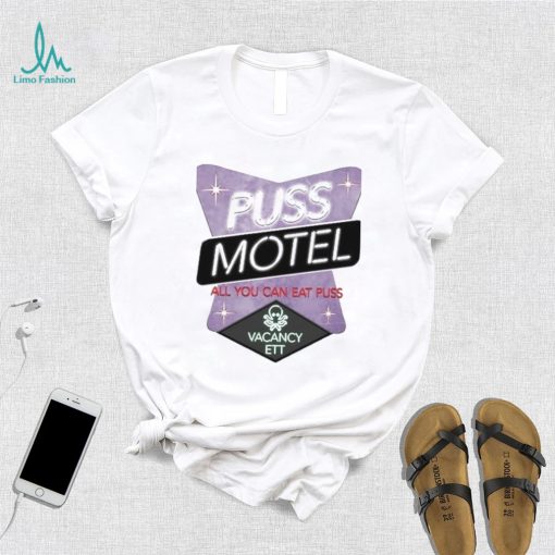 Pass that puss puss motel shirt