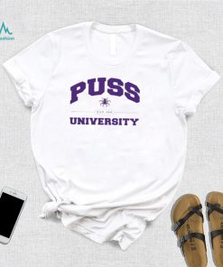 Pass that puss puss university shirt