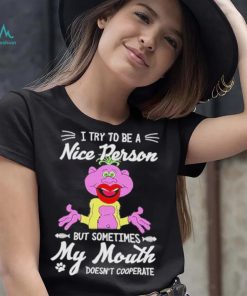 Peanut Jeff Dunham I Try To Be A Nice Person But Sometimes My Mouth Doesn’t Cooperate Shirt