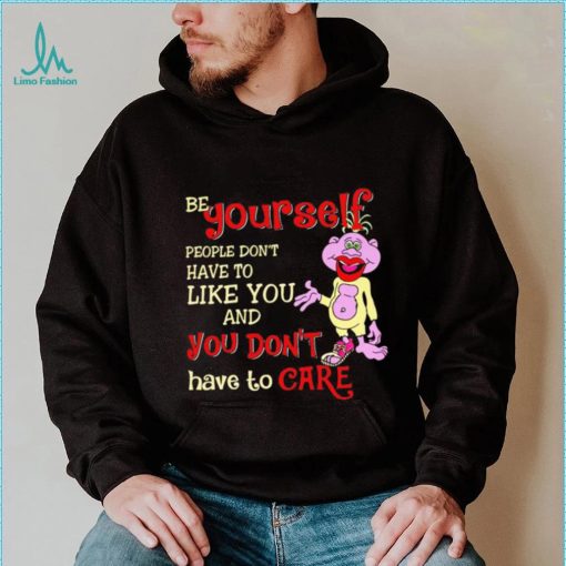 Peanut be yourself people don’t have to like you and you don’t have to care shirt