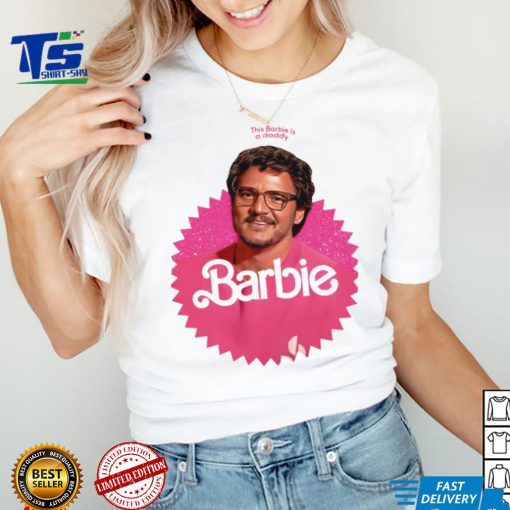 Pedro Pascal This barbie is a daddy pedro doll cute shirt