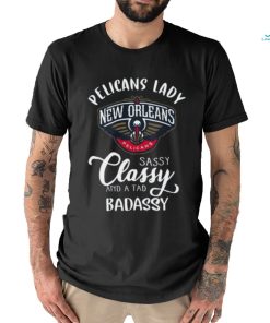 Pelicans Lady New Orleans Pelicans Sassy Classy And A Tad Badassy T Shirt