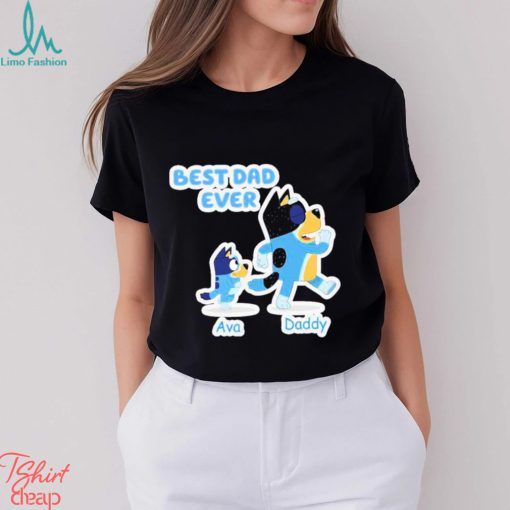 Personalized Bluey Best Dad Ever Shirt