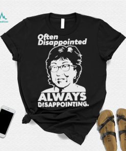 Peter morley senator susan collins often disappointed always disappointing shirt