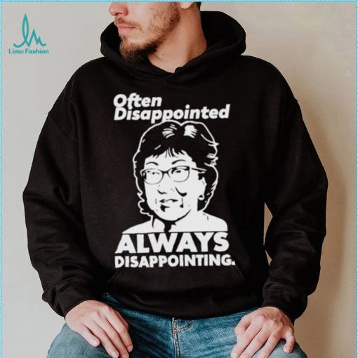 Peter morley senator susan collins often disappointed always disappointing shirt