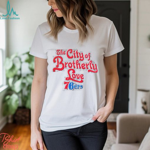 Philadelphia 76ers The City Of Brotherly Love 2023 Nba Playoff T shirt