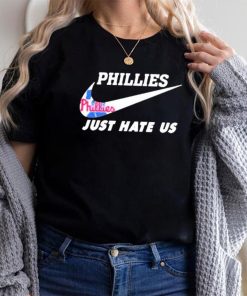 Philadelphia Phillies Nike Just Hate Us 2023 Fan Gifts T-Shirt