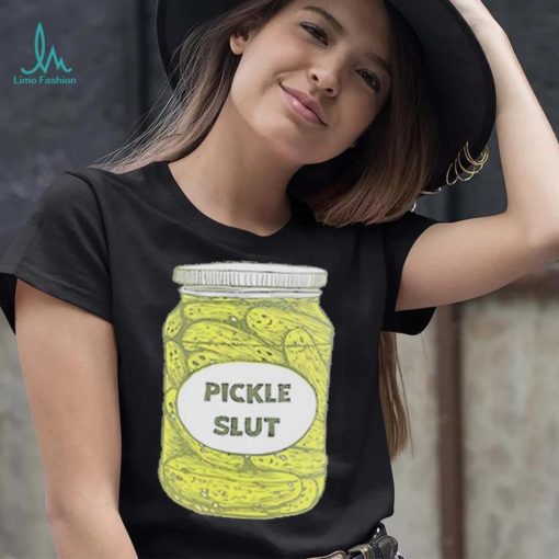 Pickle Slut T Shirt