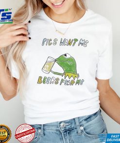 Pics want me beers fear me shirt