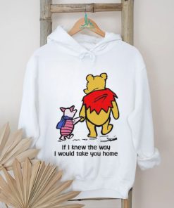 Piglet And Pooh If I Knew The Way I Would Take You Home Shirt