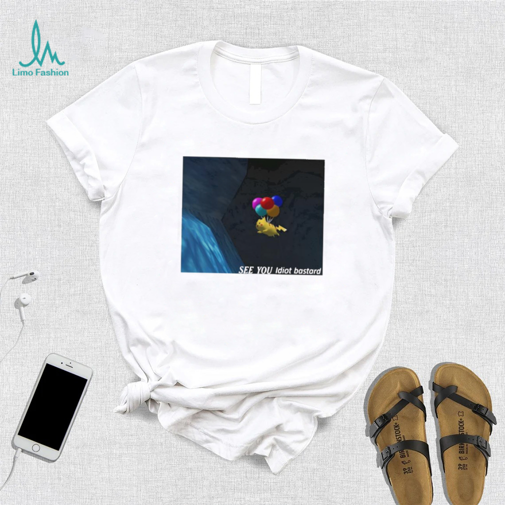 Pikachu See You Idiot Bastard Shirt Pikachu See You Idiot Bastard Shirt