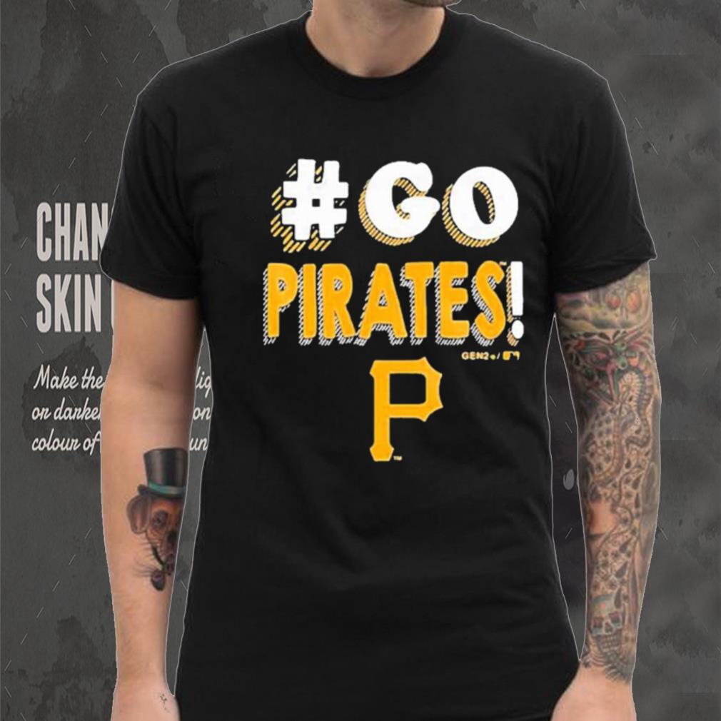 Pittsburgh Pirates Go Pirates 2023 Shirt Pittsburgh Pirates Go Pirates 2023 Shirt
