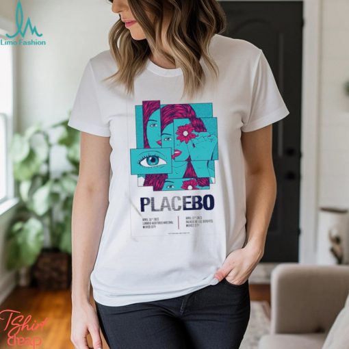 Placebo april 16+17 2023 Mexico city poster t shirt