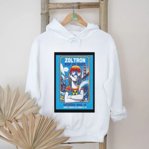 Poster Zoltron Pop up San Francisco, CA April 15th 2023 shirt