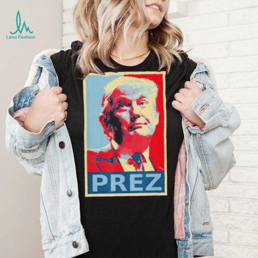 President Donald Trump PREZ 2024 President Trump Tee Shirt